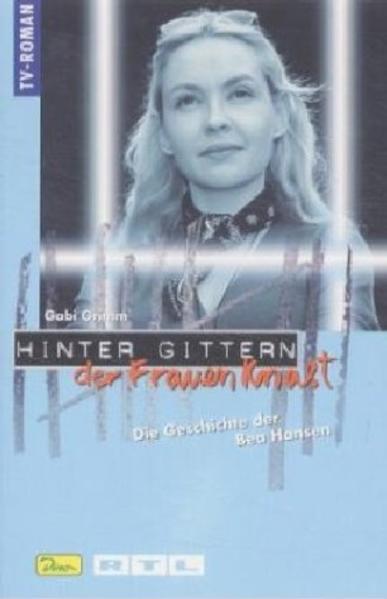 Hinter Gittern - der Frauenknast / Die Geschichte der Bea Hansen