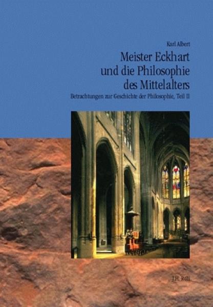 Betrachtungen zur Geschichte der Philosophie / Meister Eckhart und die Philosophie des Mittelalters