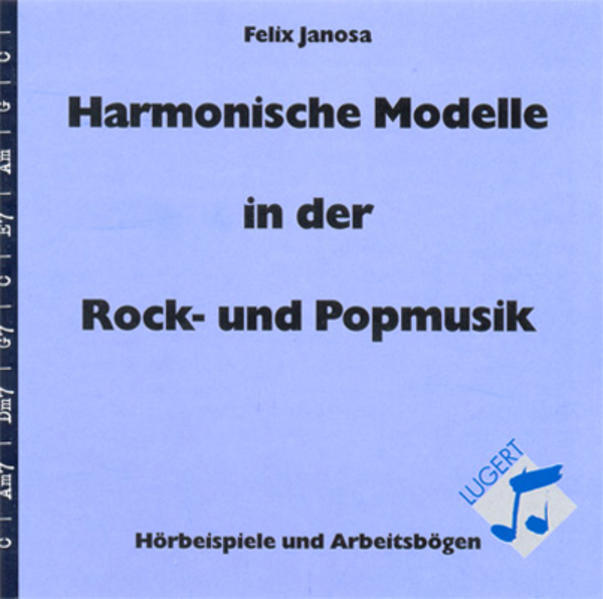 Harmonische Modelle in der Rock- und Popmusik für Sek. I und II