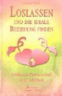 Loslassen und die ideale Beziehung finden