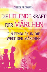 Die heilende Kraft der Märchen