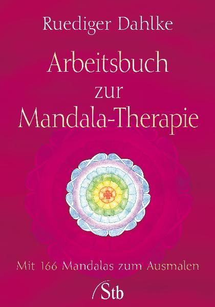 Arbeitsbuch zur Mandala-Therapie
