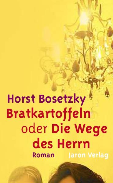 Bratkartoffeln oder die Wege des Herrn
