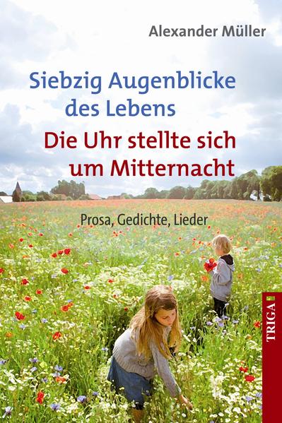 Siebzig Augenblicke des Lebens/Die Uhr stellte sich um Mitternacht