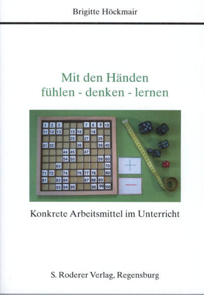 Mit den Händen fühlen - denken - lernen Konkrete Arbeitsmittel für den Unterricht