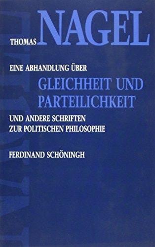 Eine Abhandlung über Gleichheit und Parteilichkeit und andere Schriften zur politischen Philosophie
