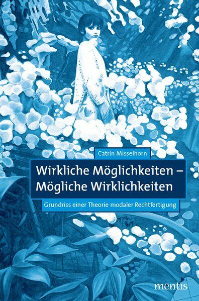 Wirkliche Möglichkeiten - Mögliche Wirklichkeiten