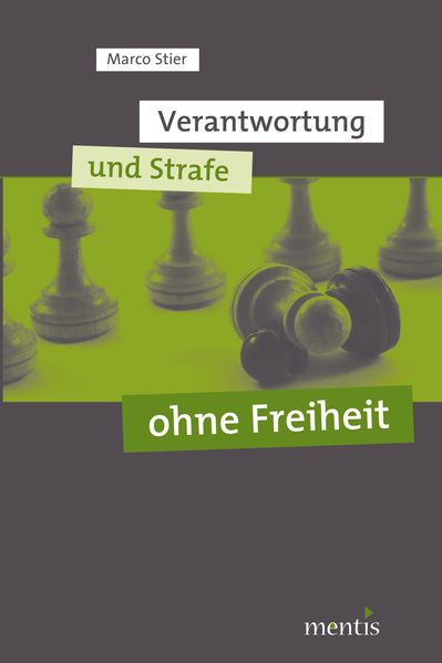 Verantwortung und Strafe ohne Freiheit