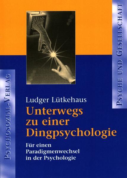 Unterwegs zu einer Dingpsychologie