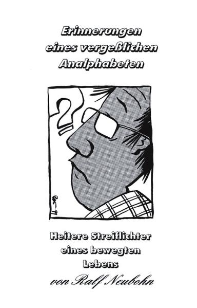 Erinnerungen eines vergeßlichen Analphabeten