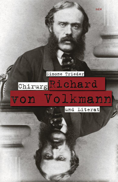 Richard von Volkmann - Chirurg und Literat