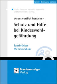 Verantwortlich handeln - Schutz und Hilfe bei Kindeswohlgefährdung