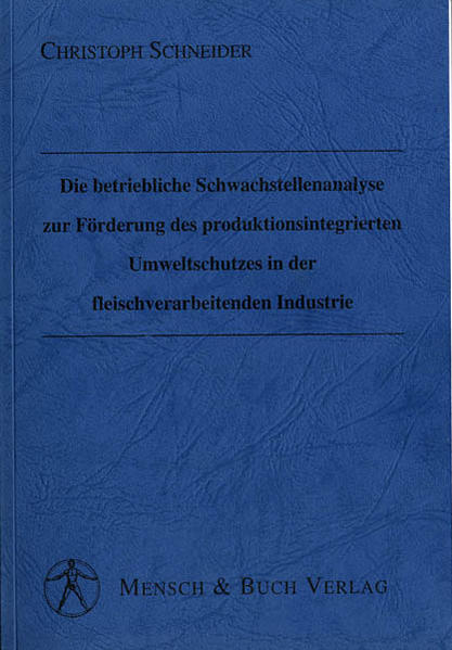 Die betriebliche Schwachstellenanalyse zur Förderung des produktionsintegrierten Umweltschutzes in der fleischverarbeitenden Industrie