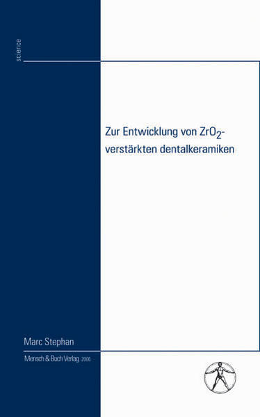 Zur Entwicklung von ZrO2-verstärkten Dentalkeramiken