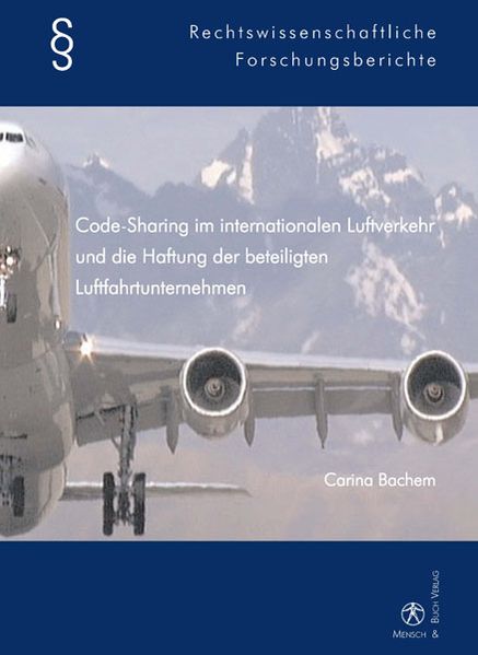 Code-Sharing im internationalen Luftverkehr und die Haftung der beteiligten Luftfahrtunternehmen
