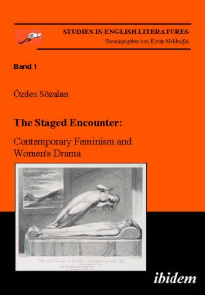 The Staged Encounter: Contemporary Feminism and Women's Drama