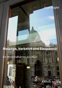Melange, Verkehrt und Einspänner. Ein Wirtschaftskrimi