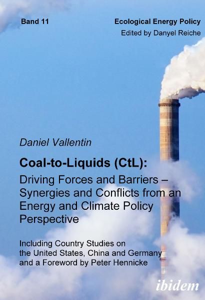 Coal-to-Liquids (CtL): Driving Forces and Barriers – Synergies and Conflicts from an Energy and Climate Policy Perspective