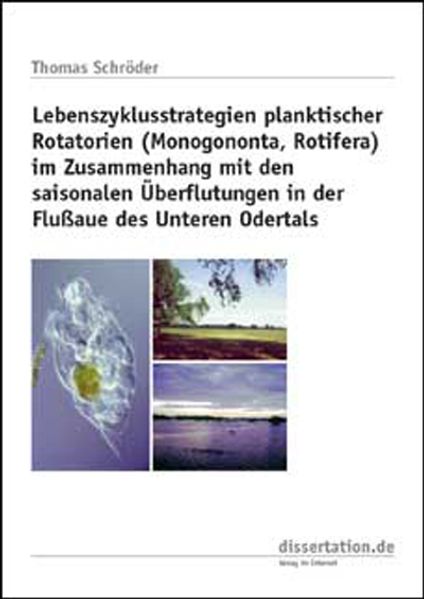 Lebenszyklusstrategien planktischer Rotatorien (Monogononta Rotifera) im Zusammenhang mit den saisonalen Überflutungen in der Flussaue des Unteren Odertals