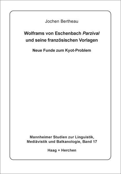 Wolframs von Eschenbach Parzival und seine französischen Vorlagen