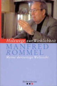 Holzwege zur Wirklichkeit