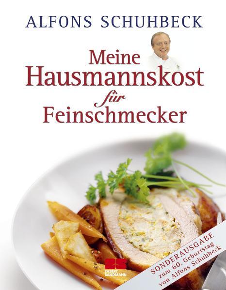 Meine Hausmannskost für Feinschmecker