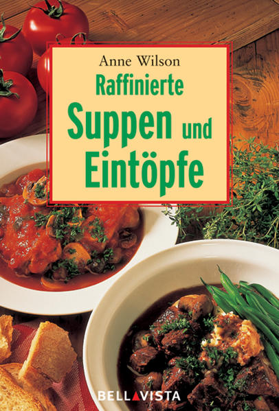 Raffinierte Suppen und Eintöpfe