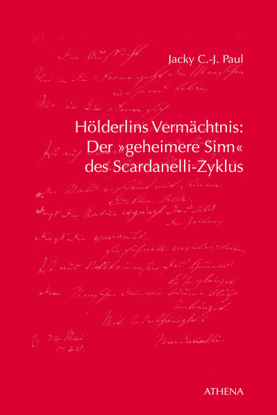 Hölderlins Vermächtnis: Der 'geheimere Sinn' des Scardanelli-Zyklus
