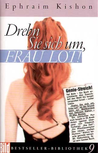 Drehn Sie sich um, Frau Lot!