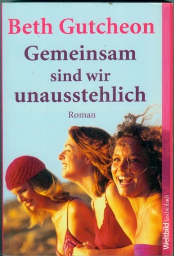 Gemeinsam sind wir unausstehlich