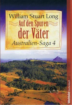 Australien-Saga / Auf den Spuren der Väter