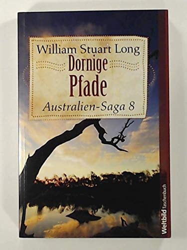 Australien-Saga / Dornige Pfade