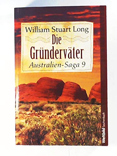 Australien-Saga / Die Gründerväter