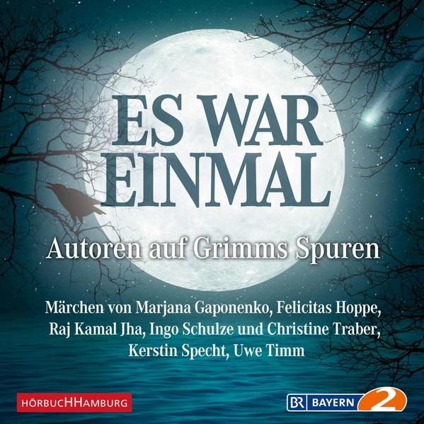 Es war einmal - Autoren auf Grimms Spuren