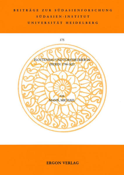 Flottenbau und Forstbetrieb in Indien 1794-1823