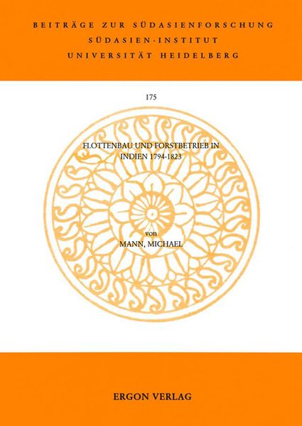 Flottenbau und Forstbetrieb in Indien 1794-1823