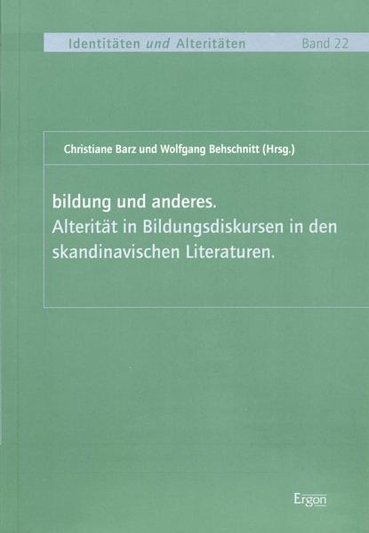 bildung und anderes. Alterität in Bildungsdiskursen in den skandinavischen Literaturen