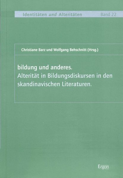 bildung und anderes. Alterität in Bildungsdiskursen in den skandinavischen Literaturen