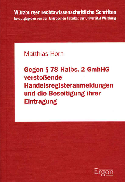 Gegen § 78 Halbs. 2 GmbHG verstossende Handelsregisteranmeldungen und die Beseitigung ihrer Eintragung