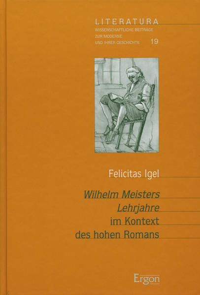 "Wilhelm Meisters Lehrjahre" im Kontext des hohen Romans