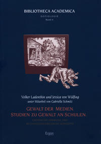 Gewalt der Medien. Studien zu Gewalt an Schulen