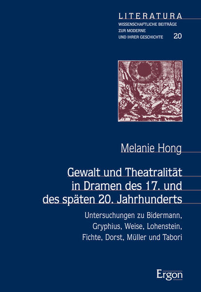 Gewalt und Theatralität in Dramen des 17. und des späten 20. Jahrhunderts