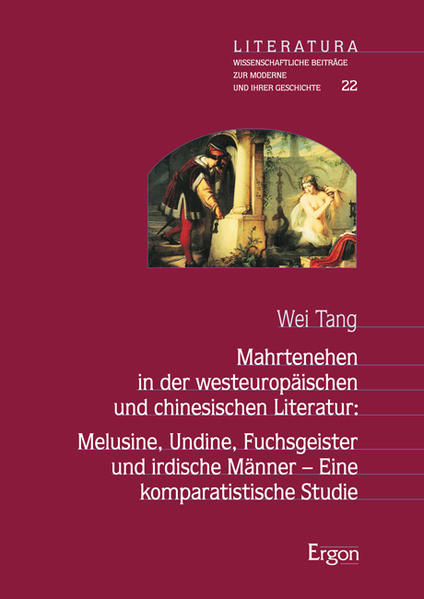 Mahrtenehen in der westeuropäischen und chinesischen Literatur: Melusine, Undine, Fuchsgeister und irdische Männer – Eine komparatistische Studie