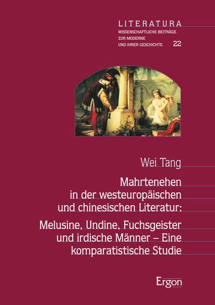 Mahrtenehen in der westeuropäischen und chinesischen Literatur: Melusine, Undine, Fuchsgeister und irdische Männer – Eine komparatistische Studie