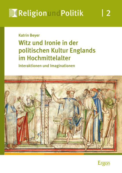 Witz und Ironie in der politischen Kultur Englands im Hochmittelalter