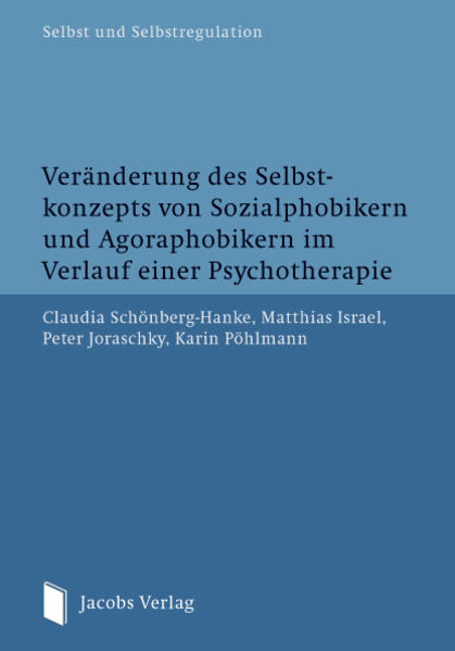 Veränderung des Selbstkonzepts von Sozialphobikern und Agoraphobikern im Verlauf einer Psychotherapie