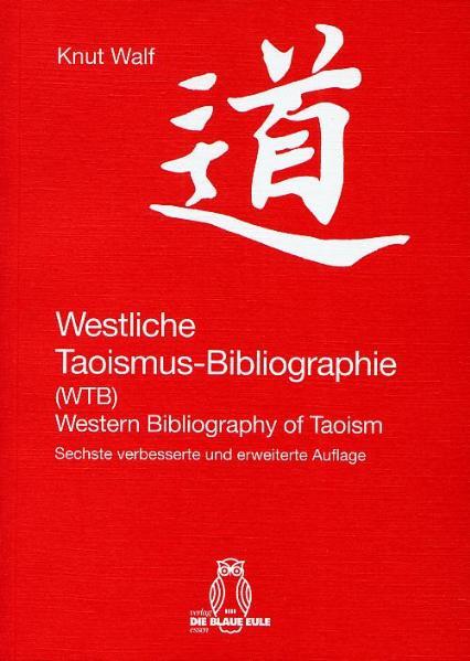 Westliche Taoismus-Bibliographie (WTB) Western Bibliography of Taoism