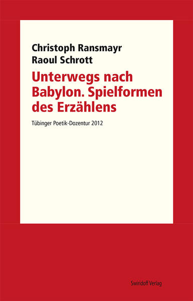 Unterwegs nach Babylon. Spielformen des Erzählens