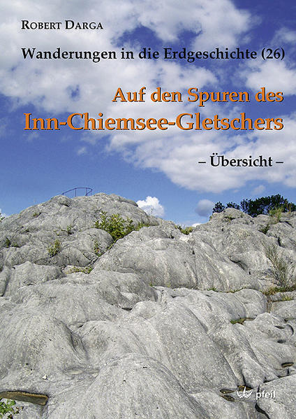 Auf den Spuren des Inn-Chiemsee-Gletschers – Übersicht –