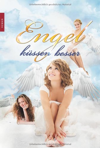 Engel küssen besser